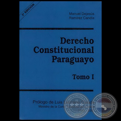 DERECHO CONSTITUCIONAL PARAGUAYO - Tomo I - 2ª EDICIÓN - DERECHO CONSTITUCIONAL PARAGUAYO - Tomo I - 2ª EDICIÓN 